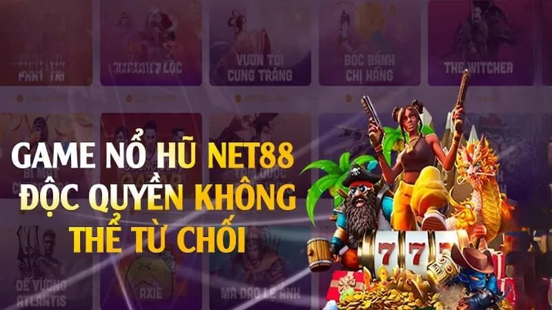 Đa dạng chủ đề game nổ hũ Net88 uy tín