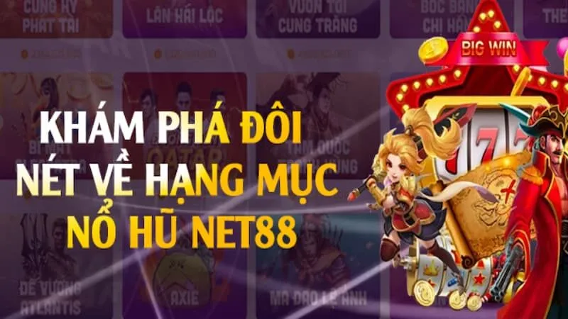 Khái quát chung về sảnh game Nổ Hũ NET88