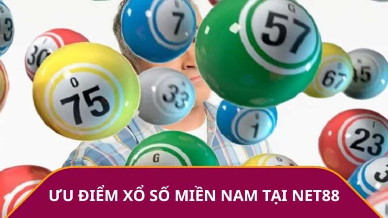 Ưu điểm nổi bật khi chơi Xổ số miền Nam tại Net88